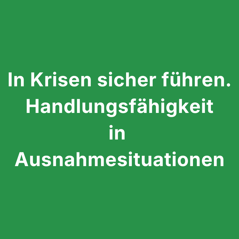 Handlungsfähig in Krisensituationen